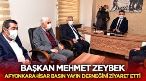 Başkan Zeybek, Afyon Basın Yayın Derneğini ziyaret etti
