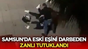 Samsun’un Canik ilçesinde eski eşi tarafından darp edilen yüzünde ve