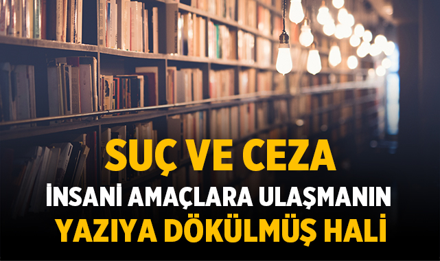 Suç ve Ceza, Rus yazar Fyodor Dostoyevski’nin ikinci romanı ve
