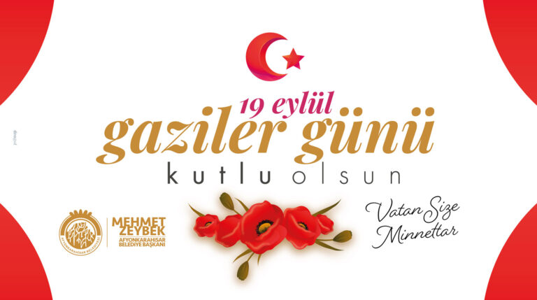 BAŞKANIMIZ ZEYBEK’TEN GAZİLER GÜNÜ MESAJI