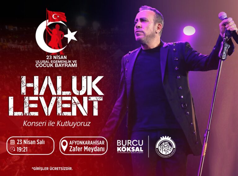 HALUK LEVENT 23 NİSAN´DA AFYONKARAHİSAR´DA