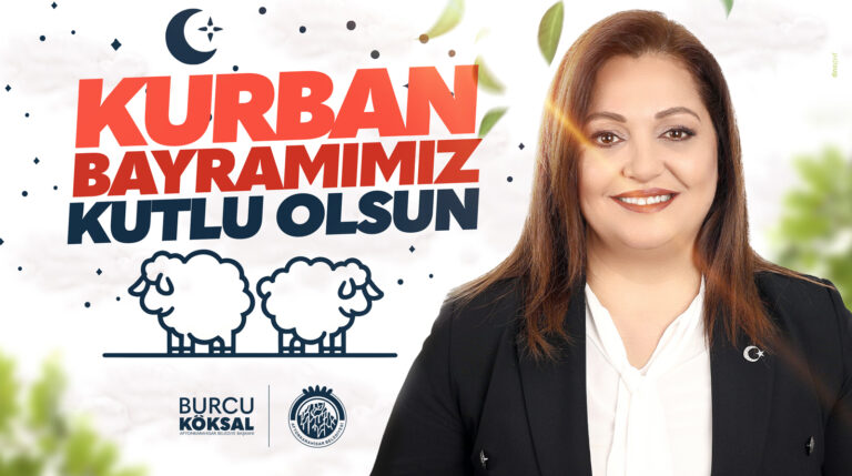BAŞKANIMIZ BURCU KÖKSAL’DAN KURBAN BAYRAMI MESAJI