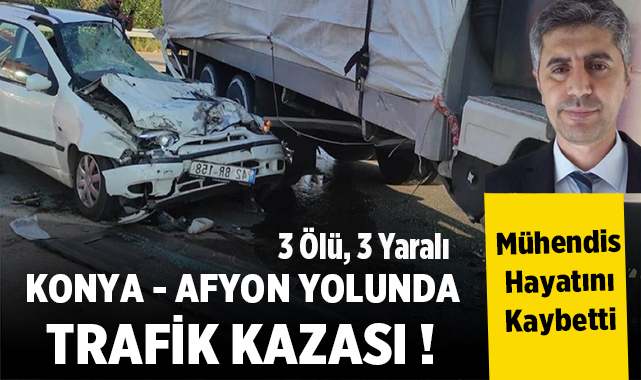 Antalya’yı yasa boğan kaza, sabah saatlerinde Konya-Afyonkarahisar kara yolu Alabağ