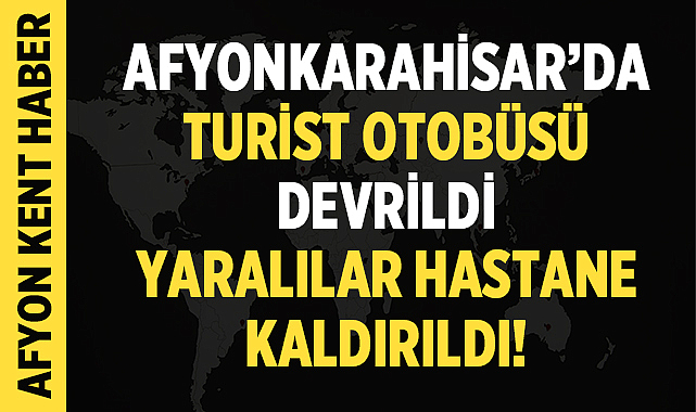 Afyonkarahisar Dinar’da Turist Otobüsü Devrildi: 20 Yaralı – Asayiş Afyonkarahisar’ın Dinar ilçesinde sabah saatlerinde meydana gelen kazada, turist kafilesini