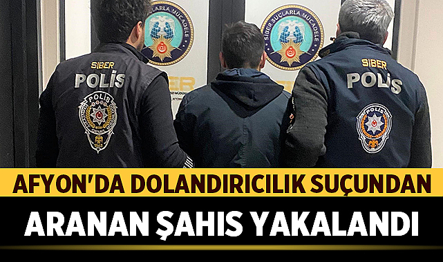 Afyonkarahisar’da Aranan Dolandırıcı Yakalandı Afyonkarahisar İl Emniyet Müdürlüğü ekipleri, aralıksız