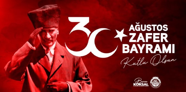 BELEDİYE BAŞKANI BURCU KÖKSAL’IN 30 AĞUSTOS ZAFER BAYRAMI MESAJI Belediye Başkanı Burcu Köksal, 30 Ağustos Zafer Bayramı’mız dolayısıyla bir