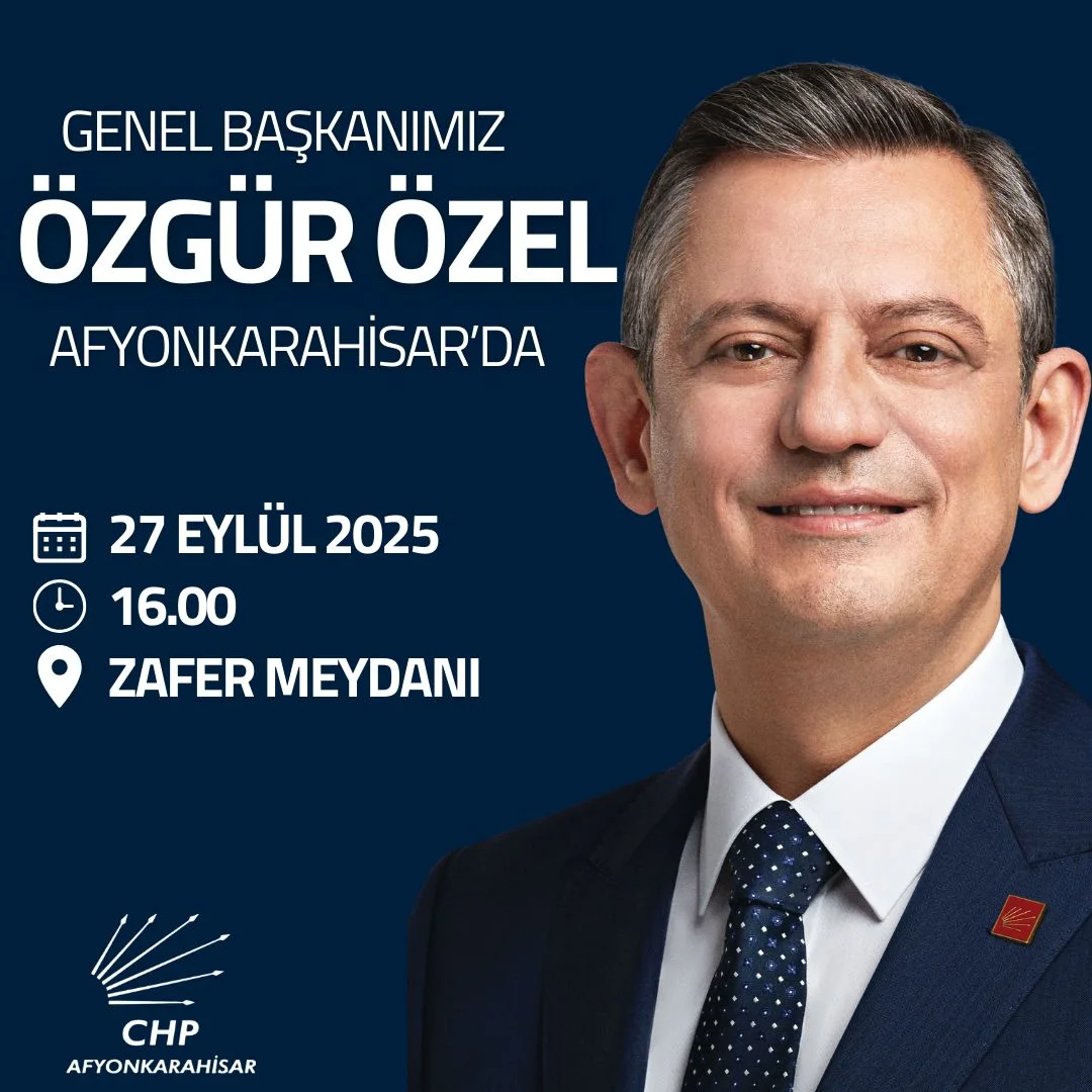 CHP Afyonkarahisar'da Miting Düzenleyecek: Özgür Özel Zafer Meydanı'nda
