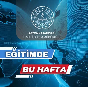 Afyonkarahisar Eğitiminde Haftalık Durum Değerlendirmesi Afyonkarahisar İl Milli Eğitim Müdürlüğü,