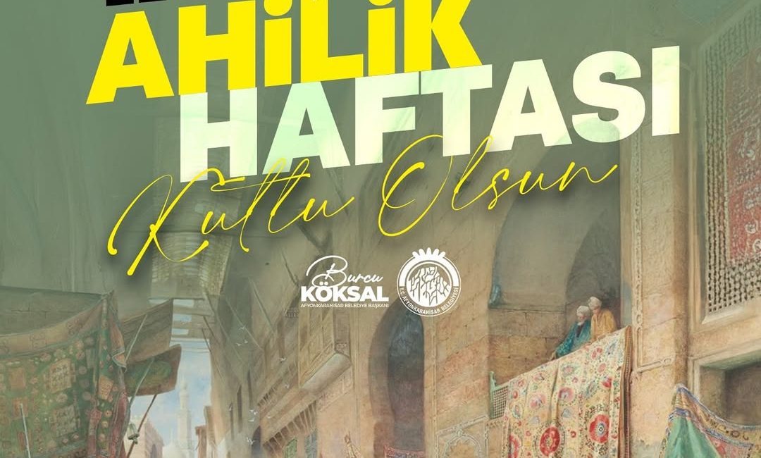 Ahilik Haftası Coşkuyla Kutlandı Ahilik kültürü, birlik, dürüstlük ve dayanışmayı