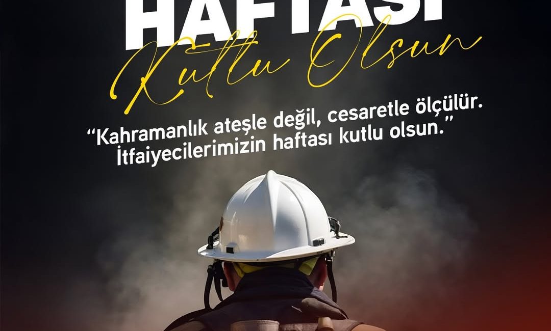 İtfaiye Haftası Coşkuyla Başladı İtfaiye Haftası, tüm Türkiye’de coşkuyla kutlanmaya