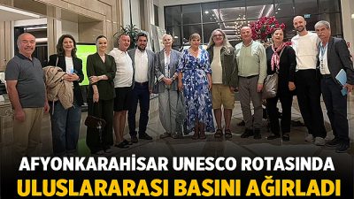 Uluslararası Basın Mensupları Afyonkarahisar’daAfyonkarahisar, UNESCO Kültürel Miras Rotası çerçevesinde önemli