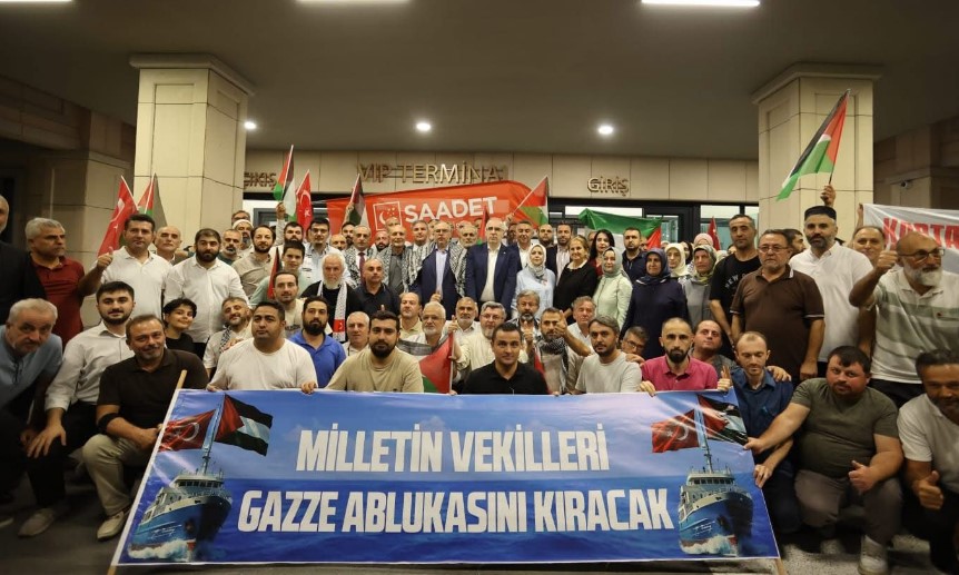SAADET PARTİSİ GAZZE İÇİN YOLA ÇIKTI! Gazze için Özgürlük Filosu Türkiye’den yola çıkıyor: Saadet Partili vekiller