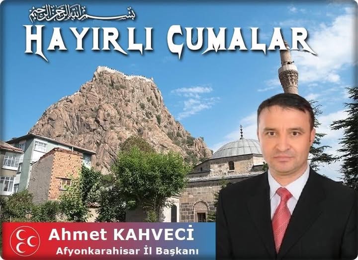 MHP Afyonkarahisar’dan Dolu Bir Cuma Mesajı Milliyetçi Hareket Partisi (MHP)