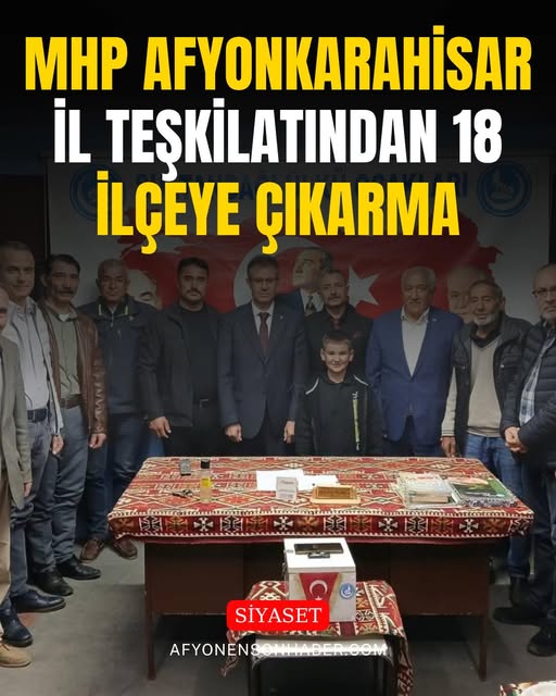 MHP’den Afyonkarahisar’ın Tüm İlçelerine Kapsamlı Ziyaret Milliyetçi Hareket Partisi (MHP)