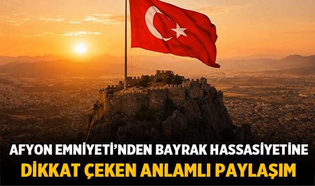 Afyonkarahisar İl Emniyet Müdürlüğü, Türk bayrağına yönelik gerçekleştirilen saldırının ardından