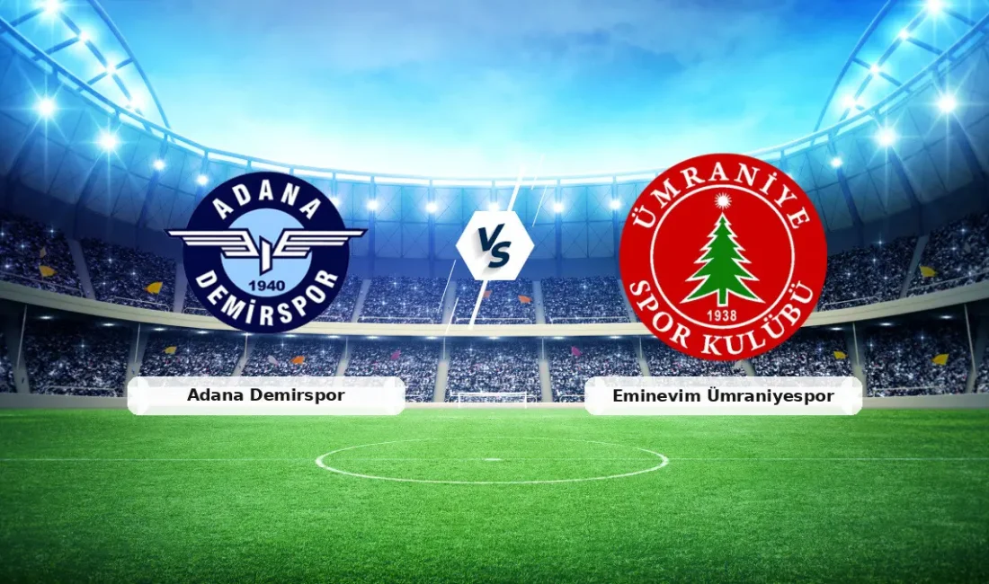Yapılan açıklamalar doğrultusunda, Ligde Heyecan Dorukta: Adana Demirspor – Eminevim