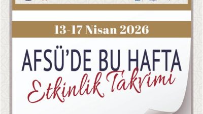 Tüm gözlerin çevrildiği bu gelişmede, AFSÜ’de Yoğun Etkinlik Haftası Başlıyor