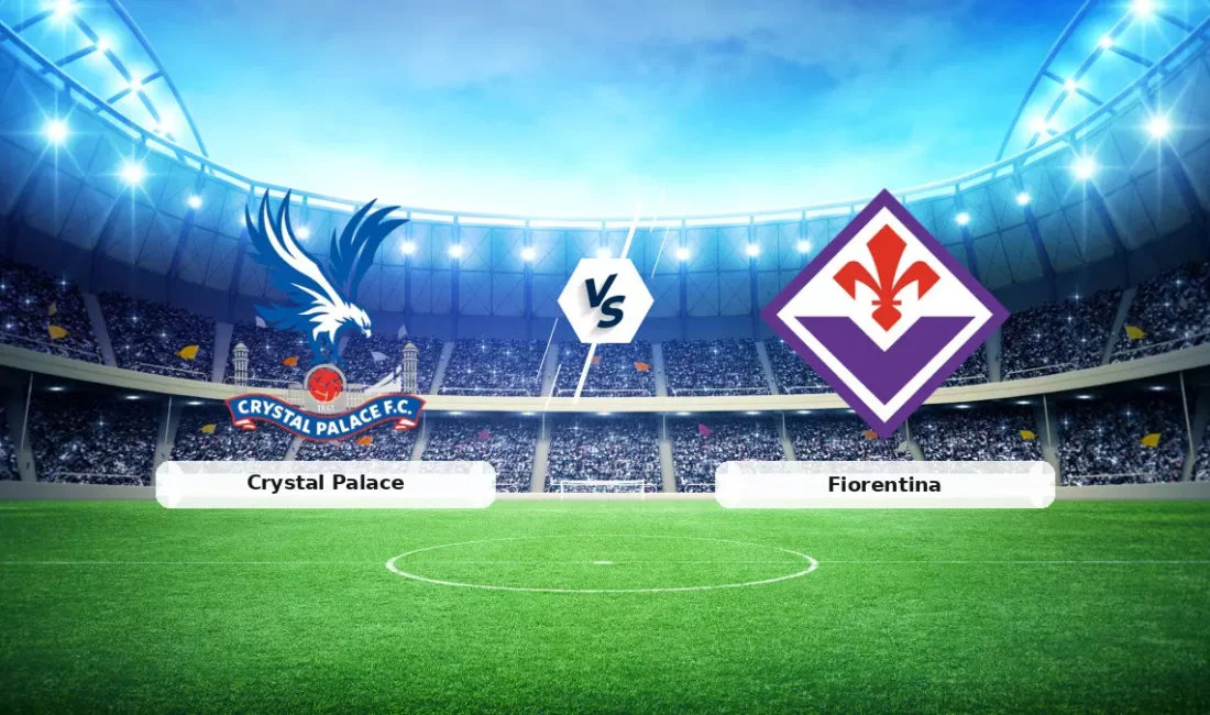 Crystal Palace – Fiorentina Canlı! Avrupa Konferans Ligi’nde Heyecan Dorukde Yapılan açıklamalar doğrultusunda, Selhurst Park’ta Avrupa Rüyası Crystal Palace ve