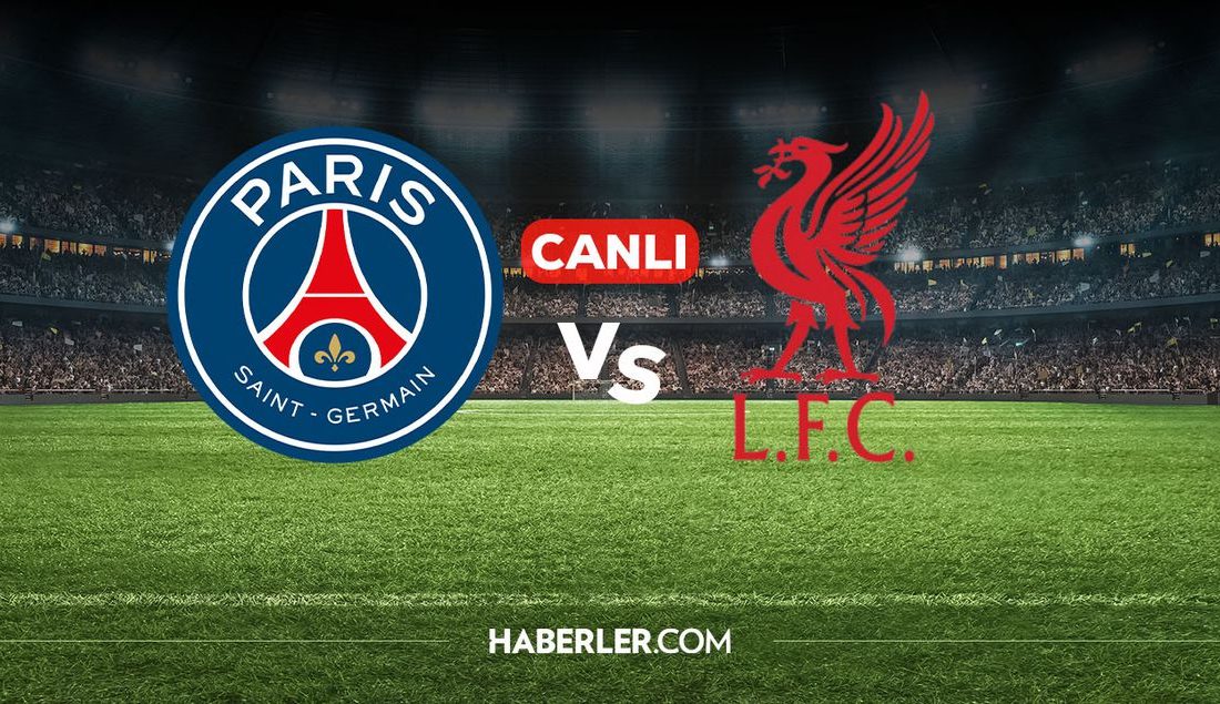 PSG Liverpool CANLI: Şampiyonlar Ligi Çeyrek Final Heyecanı! Merakla takip edilen bu gelişmede, PSG ve Liverpool Dev Maçı