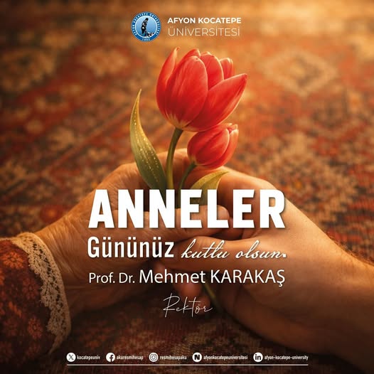 AKÜ Rektörü Karakaş’tan Anneler Günü Mesajı