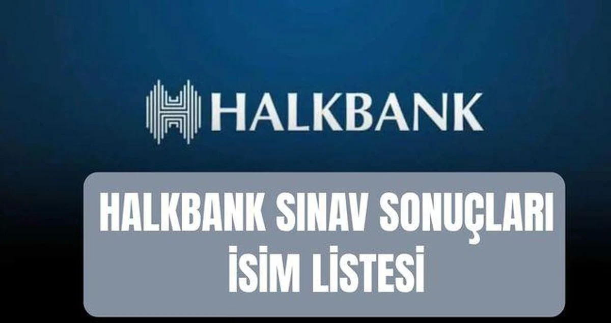Tüm gözlerin çevrildiği bu gelişmede, Halkbank İşe Alım Sınavı Sonuçları