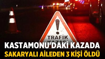 Kastamonu’nun Araç ilçesinde meydana gelen feci trafik kazasında, Sakaryalı iş