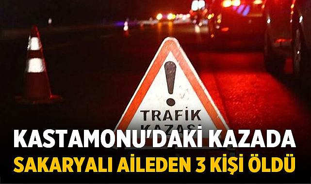 Kastamonu’nun Araç ilçesinde meydana gelen feci trafik kazasında, Sakaryalı iş
