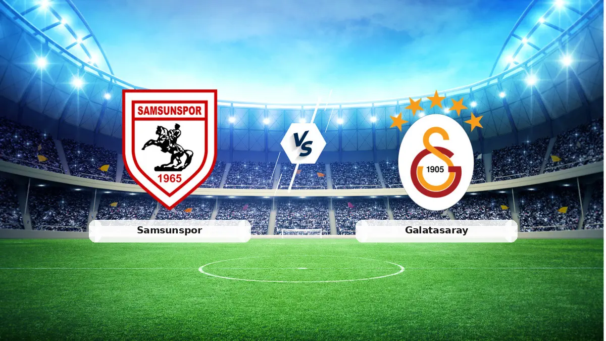 Son dakika bilgilerine göre, Samsunspor – Galatasaray Süper Lig Maçı