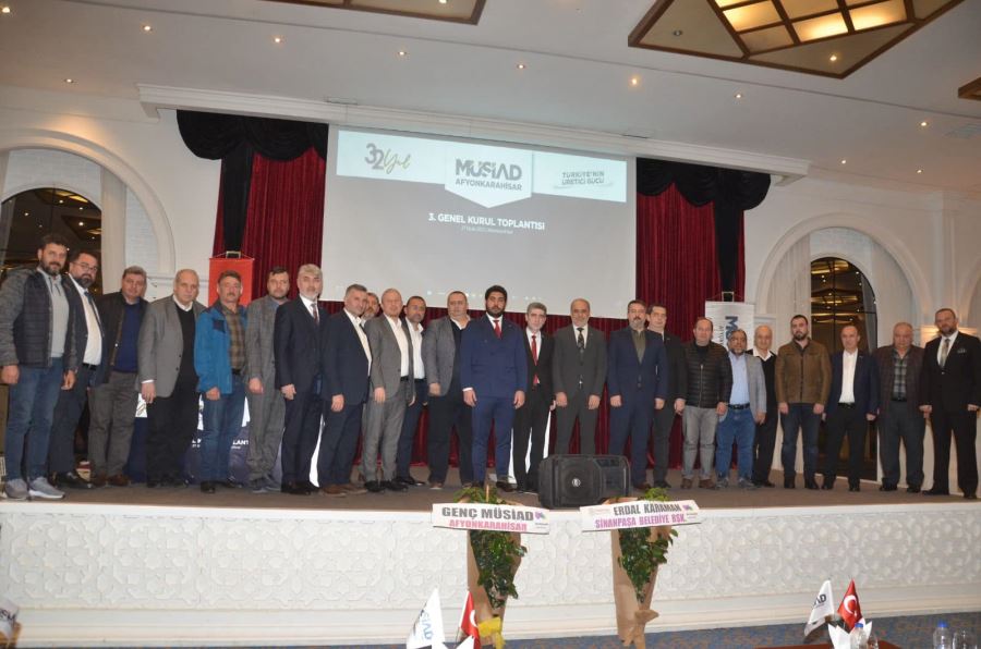 Müstakil Sanayici ve İşadamları Derneği (MÜSİAD) Afyonkarahisar Şubesi’nin genel kurul